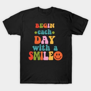 Begin Each Day With A Smile T-Shirt